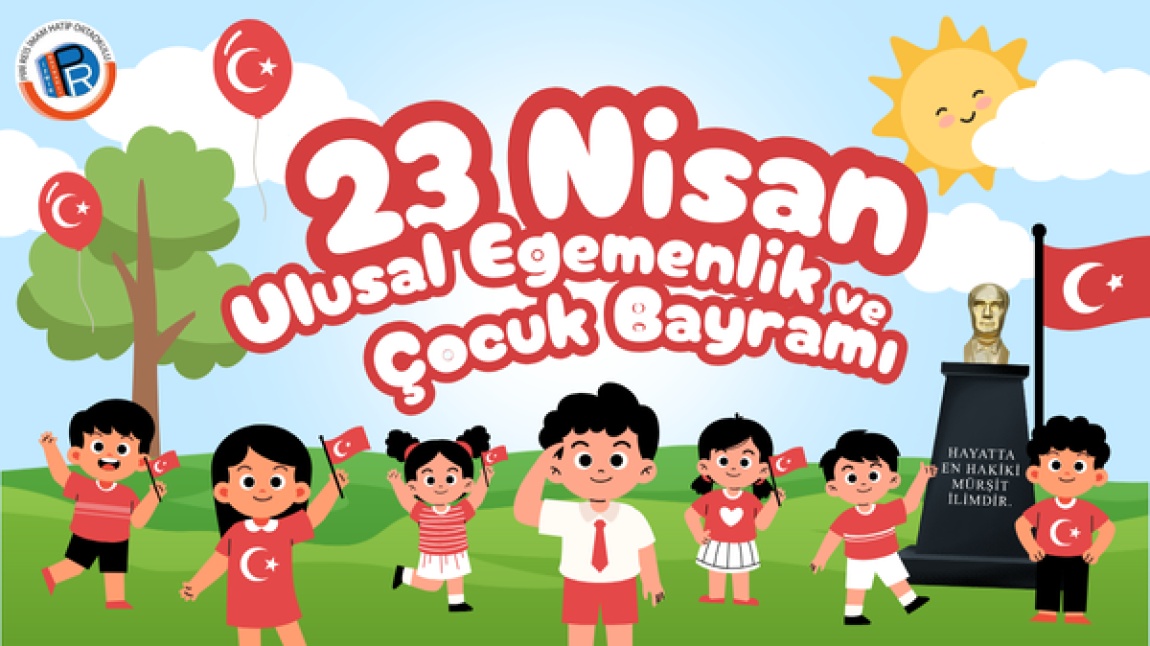23 NİSAN ULUSAL EGEMENLİK VE ÇOCUK BAYRAMINI COŞKUYLA KUTLADIK